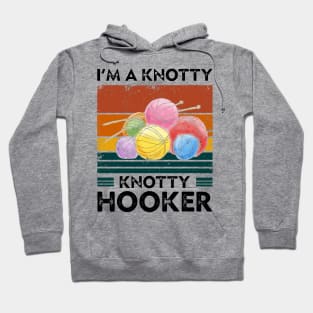 I'm a knotty knotty hooker funny gift Hoodie